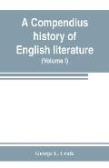 A compendius history of English literature, and of the English language, from the Norman conquest: with numerous specimens (Volume I)