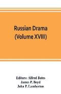 Russian Drama (Volume XVIII)