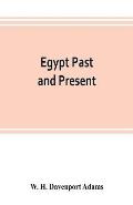 Egypt past and present: described and illustrated: with a narrative of its occupation by the British, and of recent events in the Soudan