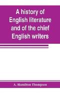 A history of English literature and of the chief English writers, founded on the manual of Thomas B. Shaw
