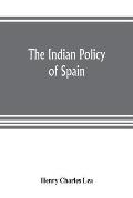 The Indian policy of Spain