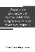 Minutes of the Commissioners for detecting and defeating conspiracies in the State of New York: Albany County sessions, 1778-1781 (Volume III)