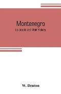 Montenegro; its people and their history