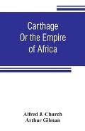 Carthage: or the empire of Africa