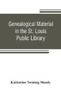Genealogical material in the St. Louis Public Library