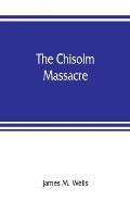 The Chisolm massacre: a picture of home rule in Mississippi