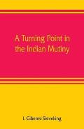 A turning point in the Indian mutiny
