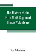 The history of the Fifty-Ninth Regiment Illinois Volunteers, or, A three years' campaign through Missouri, Arkansas, Mississippi, Tennessee and Kentuc