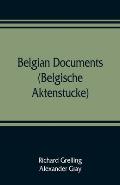 Belgian documents (Belgische Aktenstucke) A Companion Volume to The Crime