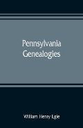 Pennsylvania genealogies; chiefly Scotch-Irish and German