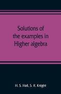 Solutions of the examples in Higher algebra