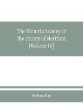 The Victoria history of the county of Hertford (Volume IV)