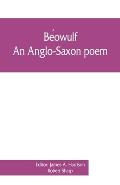 Béowulf: an Anglo-Saxon poem, The fight at Finnsburh: a fragment. With text and glossary on the basis of M. Heyne