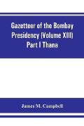 Gazetteer of the Bombay Presidency (Volume XIII) Part I Thana