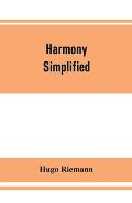 Harmony simplified: or, The theory of the tonal functions of chords
