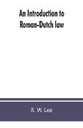 An introduction to Roman-Dutch law