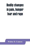 Bodily changes in pain, hunger, fear and rage, an account of recent researches into the function of emotional excitement