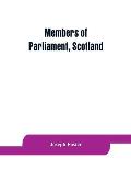 Members of Parliament, Scotland: including the minor barons, the commissioners for the shires, and the commissioners for the burghs, 1357-1882: on the