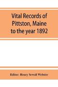 Vital records of Pittston, Maine, to the year 1892