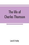 The life of Charles Thomson, secretary of the Continental congress and translator of the Bible from the Greek