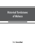 Historical tombstones of Malacca, mostly of Portuguese origin, with the inscriptions in detail and illustrated by numerous photographs