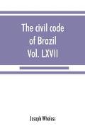 The civil code of Brazil, being law no. 3,071 of January 1, 1917: with the corrections ordered by law no. 3,725 of January 15, 1919, promulgated July