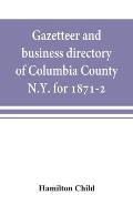 Gazetteer and business directory of Columbia County, N.Y. for 1871-2