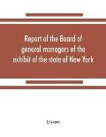Report of the Board of general managers of the exhibit of the state of New York, at the World's Columbian Exposition: transmitted to the Legislature A