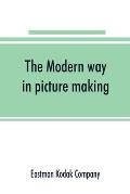 The Modern way in picture making