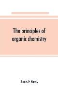 The principles of organic chemistry
