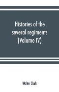 Histories of the several regiments and battalions from North Carolina, in the great war 1861-'65 (Volume IV)