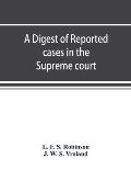 A digest of reported cases in the Supreme court, Court of insolvency, and Courts of mines of the state of Victoria, and appeals therefrom to the High