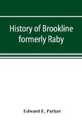 History of Brookline, formerly Raby, Hillsborough County, New Hampshire
