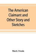 The American Claimant and Other Story and Sketches