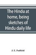 The Hindu at home, being sketches of Hindu daily life