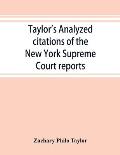 Taylor's analyzed citations of the New York Supreme Court reports