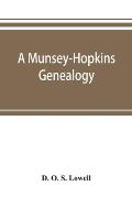 A Munsey-Hopkins genealogy, being the ancestry of Andrew Chauncey Munsey and Mary Jane Merritt Hopkins, the parents of Frank A. Munsey