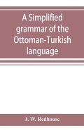 A simplified grammar of the Ottoman-Turkish language