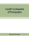 Cassell's cyclopaedia of photography