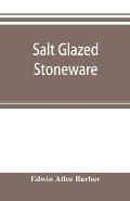 Salt glazed stoneware: Germany, Flanders, England and the United States