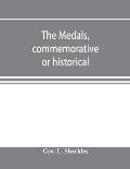 The medals, commemorative or historical, of British Freemasonry: a photographic reproduction of medals struck by British lodges and Freemasons togethe