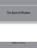The book of Wisdom: the Greek text, the Latin Vulgate, and the Authorised English version