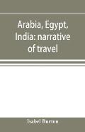Arabia, Egypt, India: narrative of travel