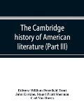The Cambridge history of American literature; Later National Literature, (Part III)