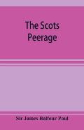The Scots peerage; founded on Wood's edition of Sir Robert Douglas's peerage of Scotland; containing an historical and genealogical account of the nob