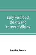 Early records of the city and county of Albany, and colony of Rensselaerswyck (1656-1675)