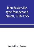 John Baskerville, type-founder and printer, 1706-1775