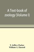A text-book of zoology (Volume I)