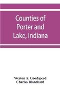 Counties of Porter and Lake, Indiana: historical and biographical