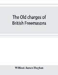 The old charges of British Freemasons